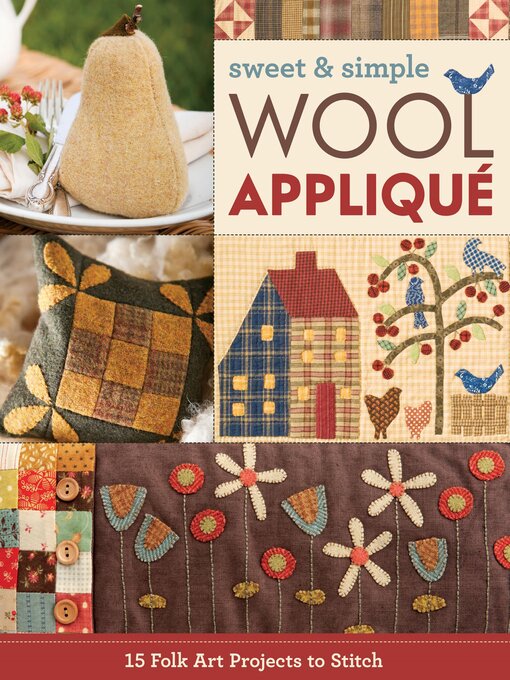 Title details for Sweet & Simple Wool Appliqué by C&T Publishing - Available